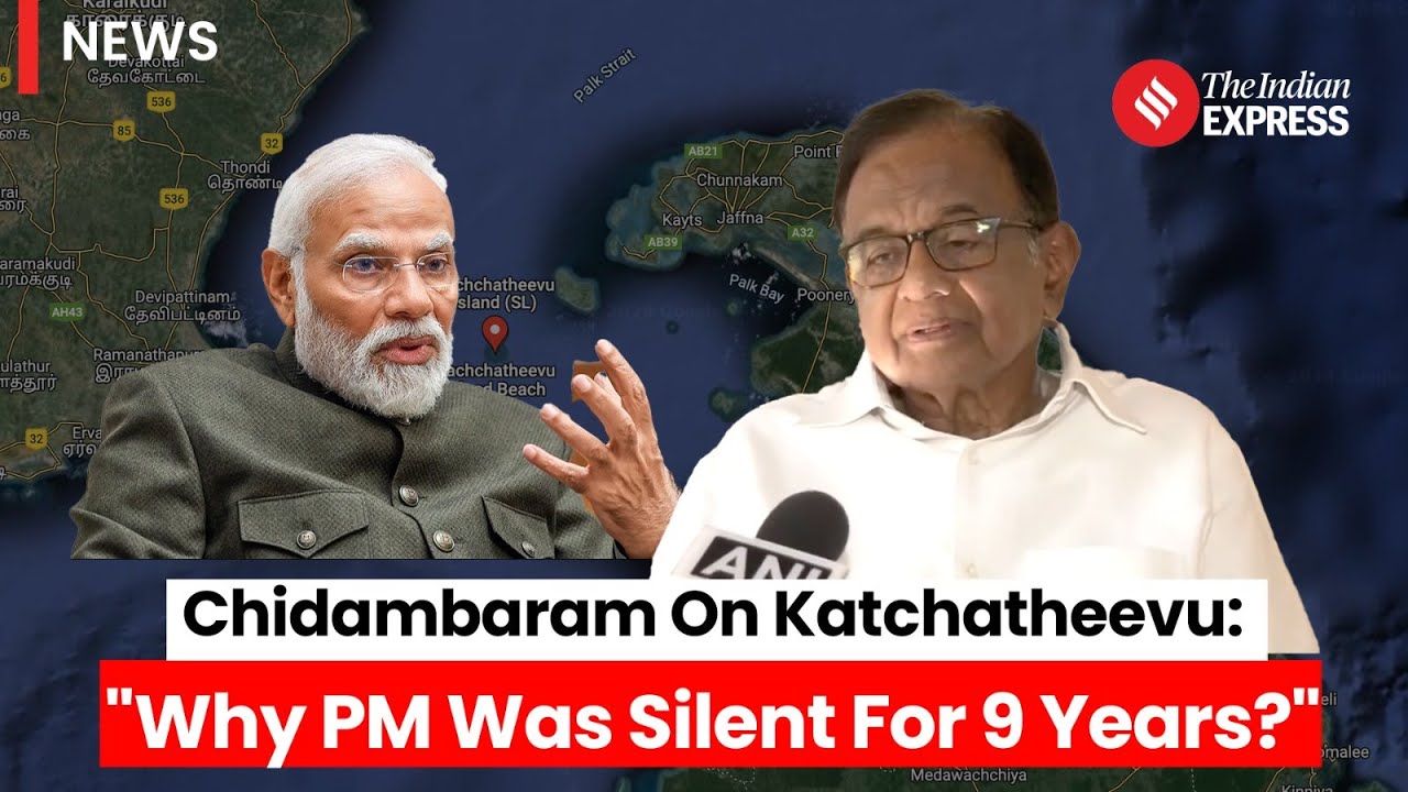 P Chidambaram Dismisses Katchatheevu Island Controversy, Questions PM Modi's Silence Over the Years
