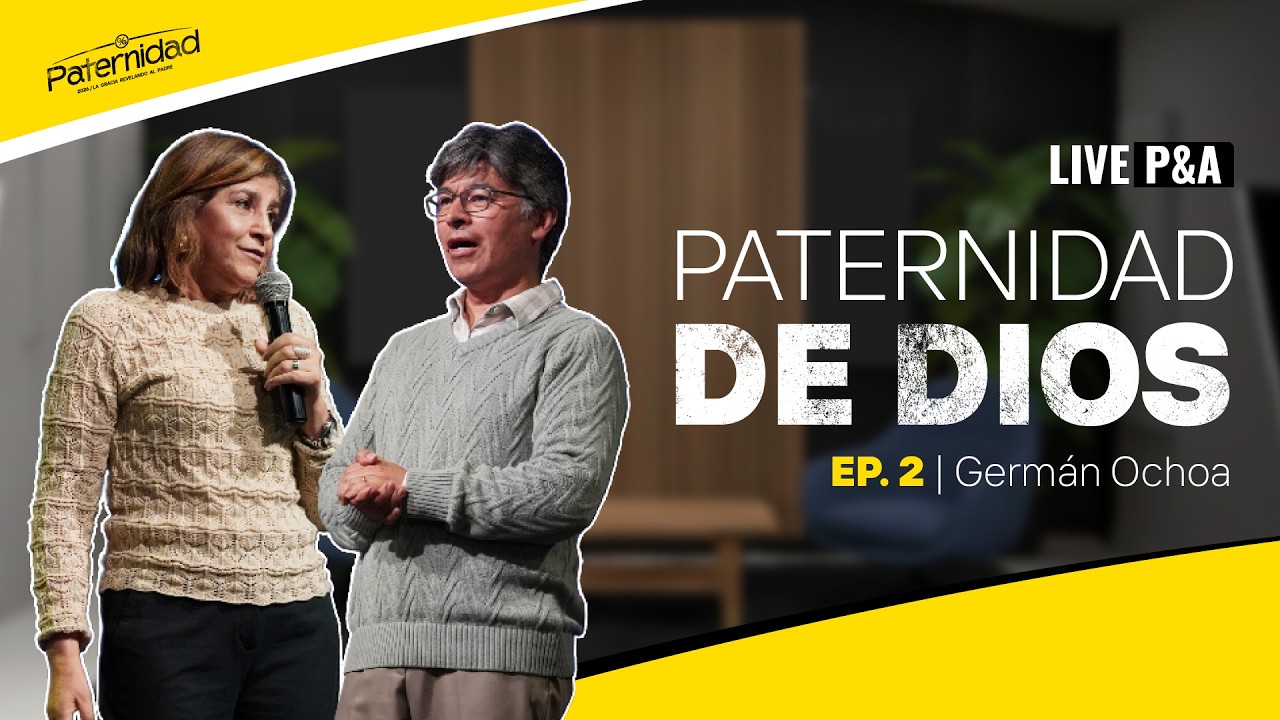 Live P&A | Hoy con Germán Ochoa | Ep #2 | ¡Paternidad de Dios! | P&A
