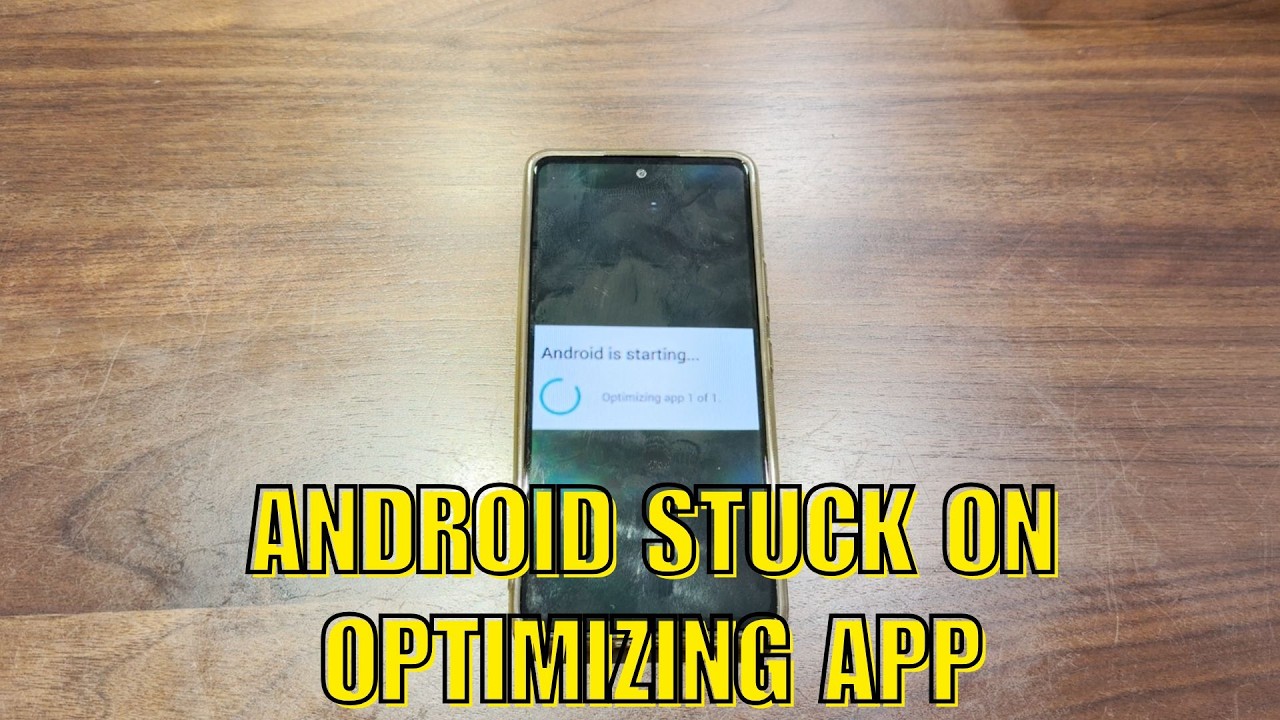 My Phone Says Android Is Starting&hellip; Optimizing App (1 of 1). How to Fix It?