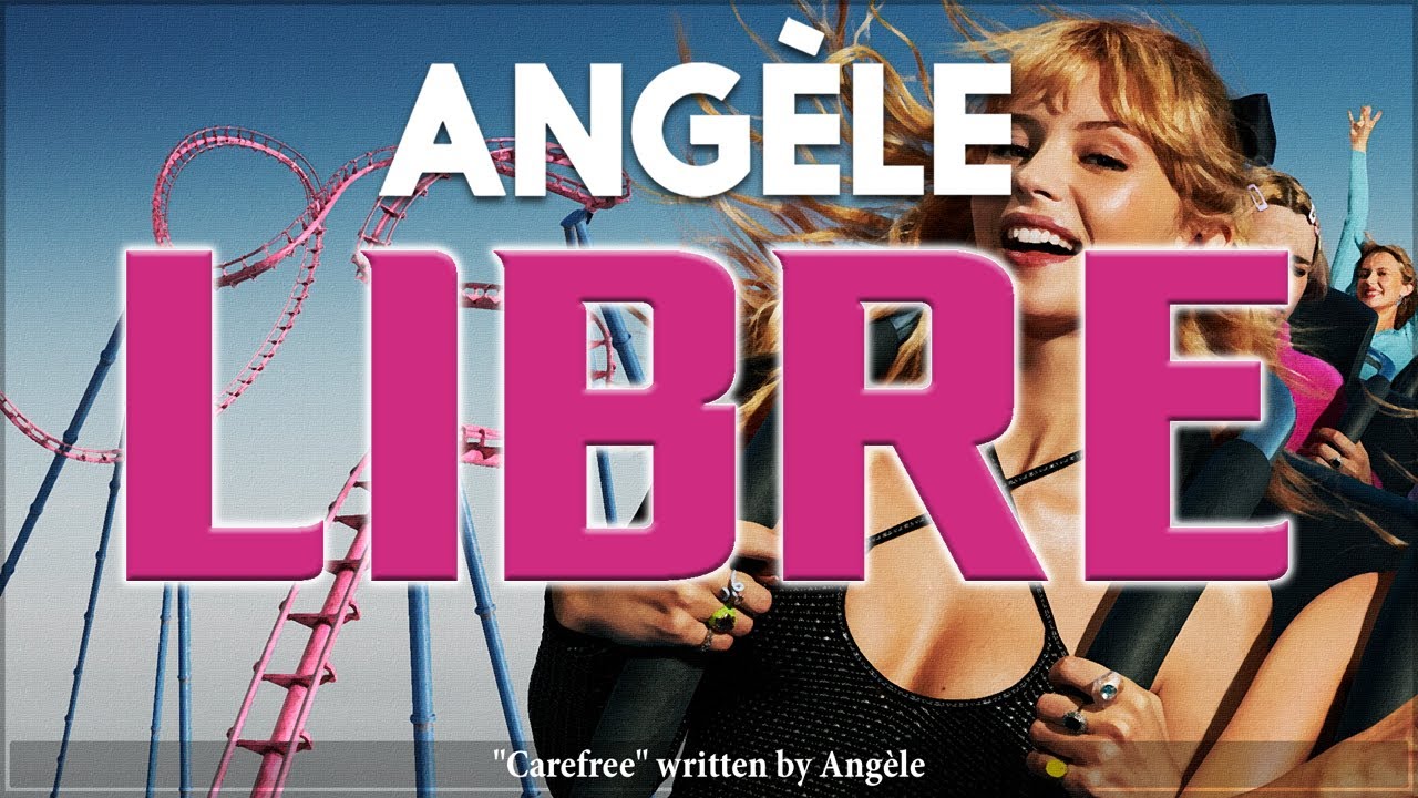 Ang&egrave;le - Libre [LYRICS - ENGLISH] & PAROLES