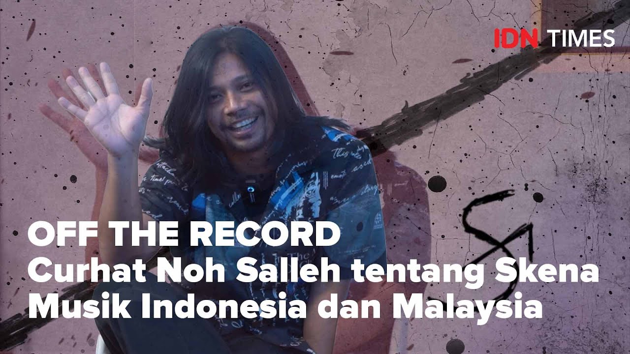 OFF THE RECORD: Curhat Noh Salleh tentang Skena Musik Indonesia dan Malaysia