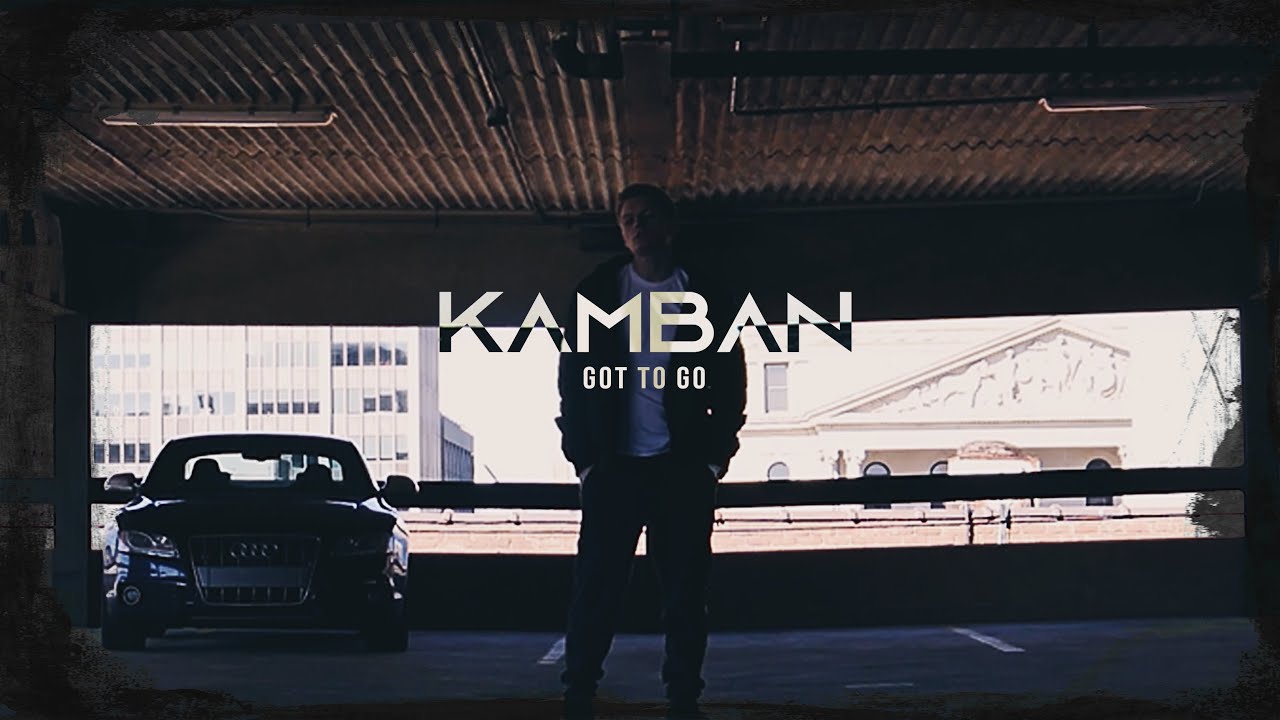 Kamban - Got to Go (Official Music Video)