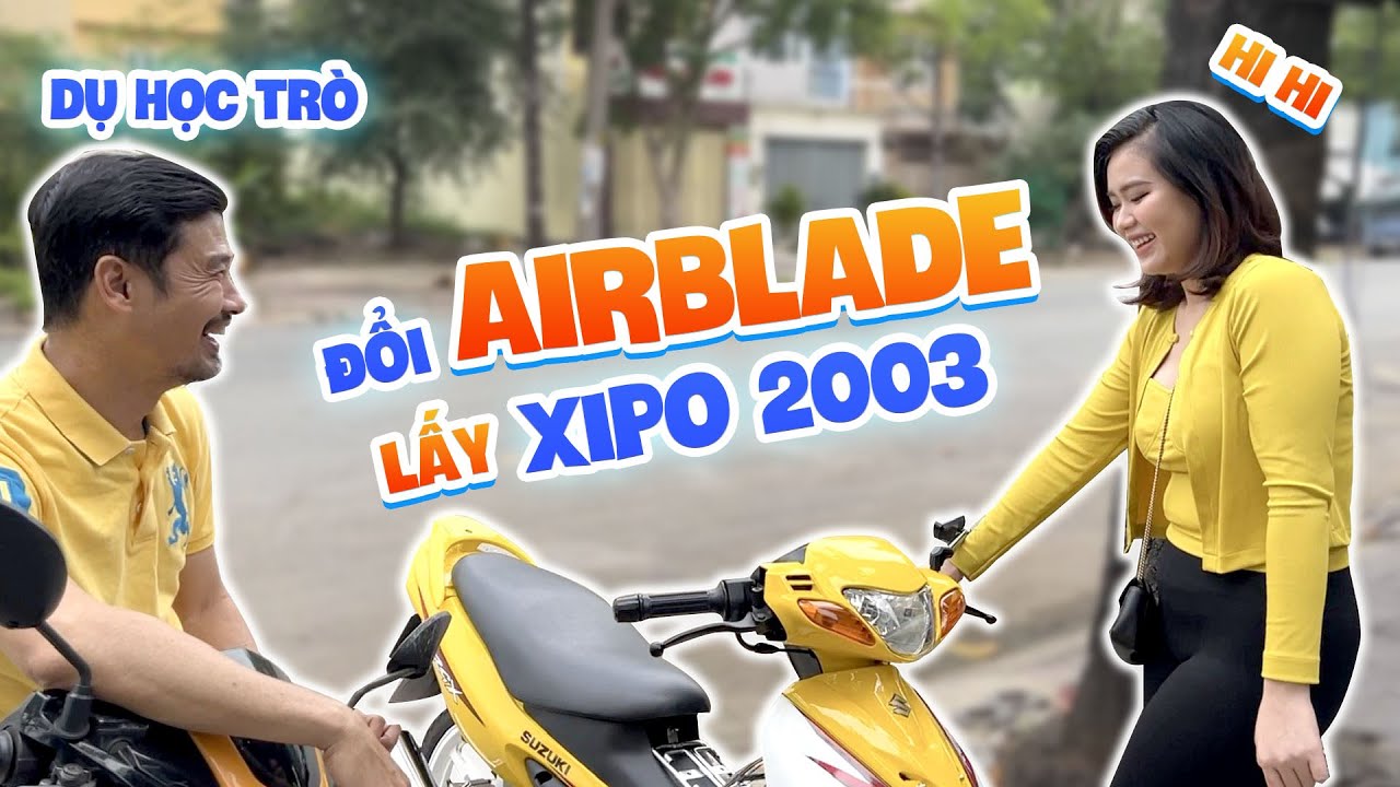 Tiết Cương đổi Airblade lấy Xipo 2003 của học trò Thanh Trà và cái kết