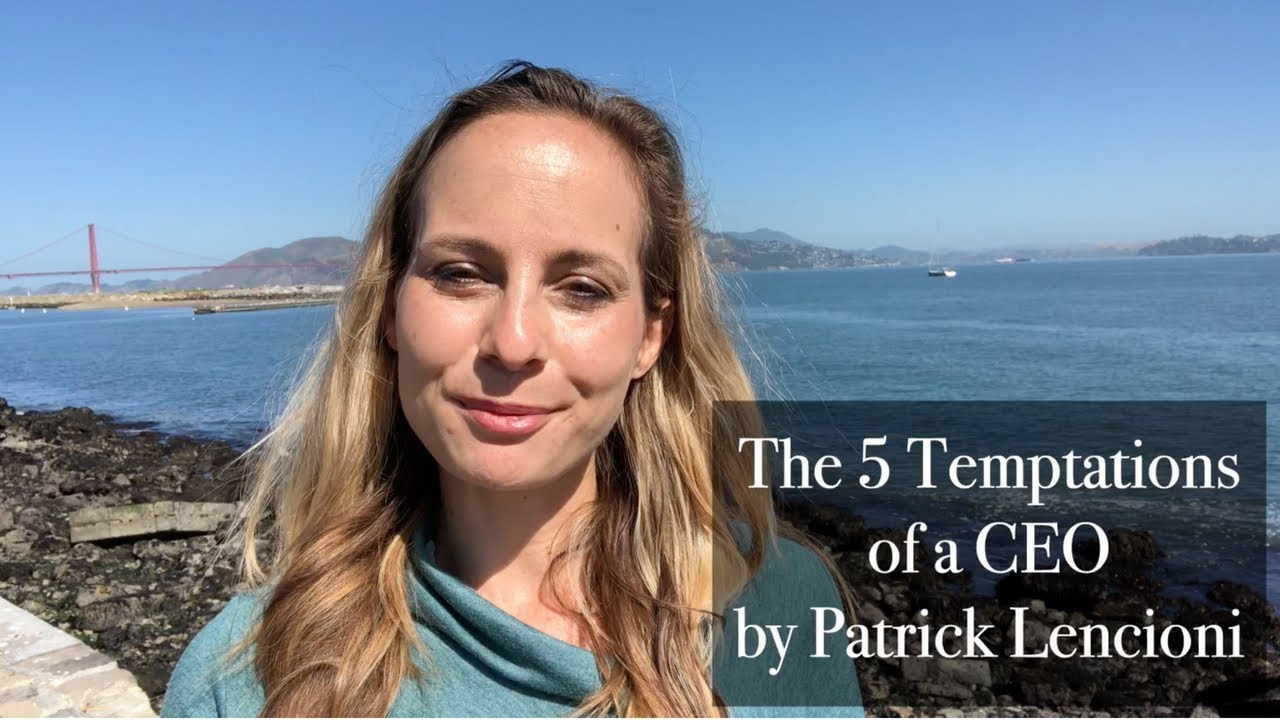 The 5 Temptations of a CEO (by Patrick Lencioni)