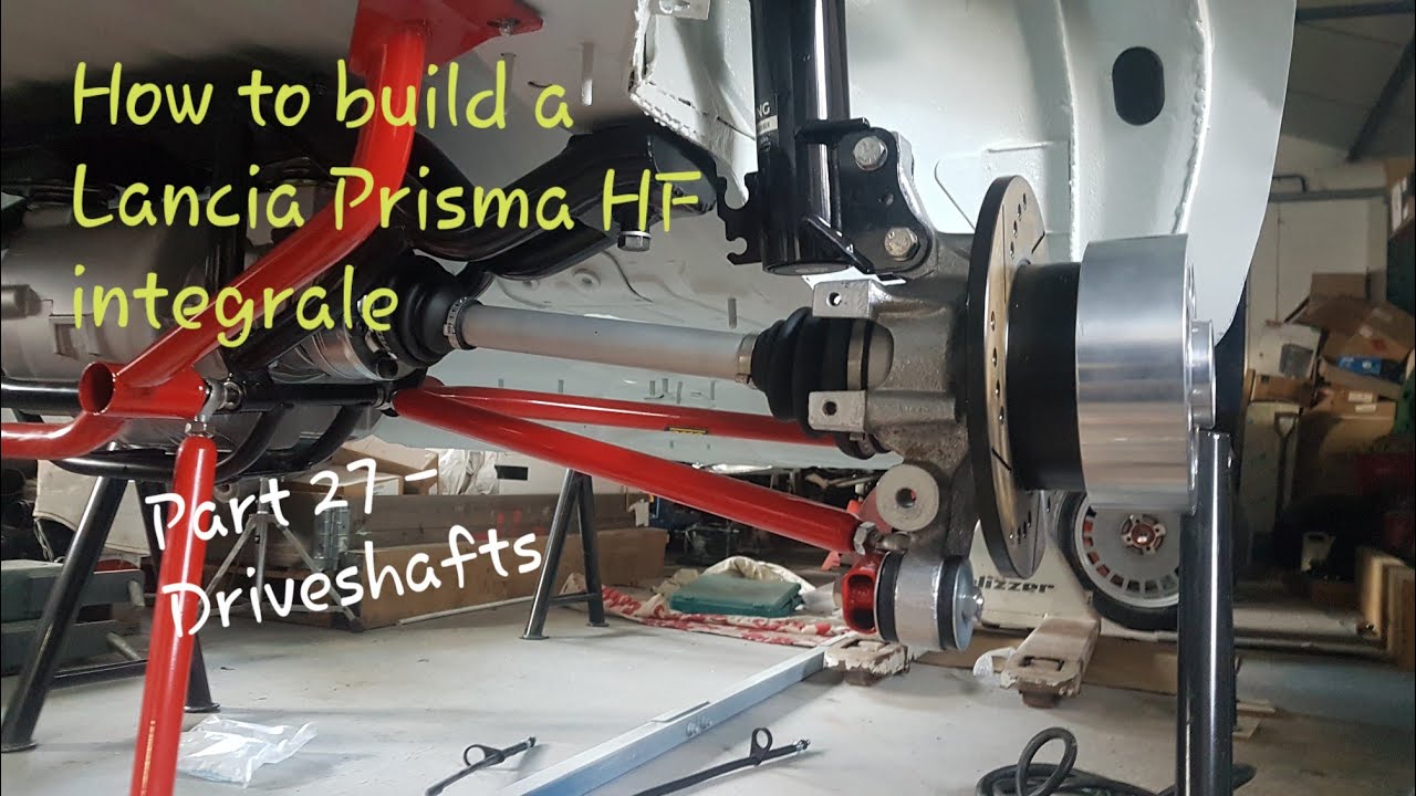 How to Build a Lancia Prisma HF integrale - Part 27 Driveshafts