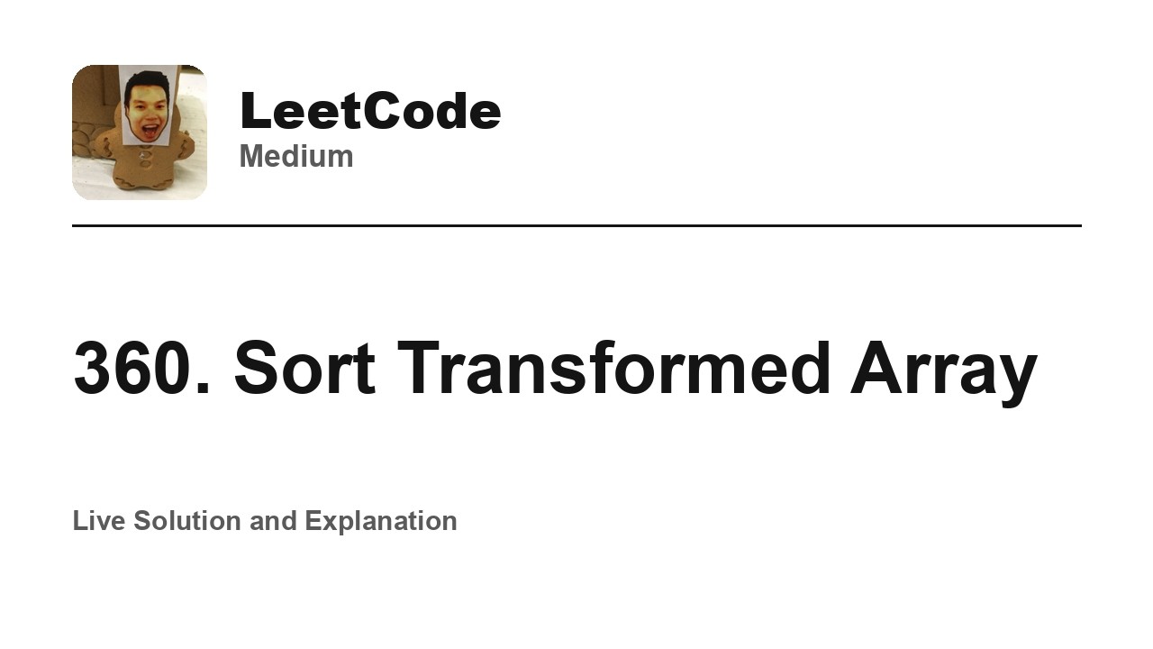 360. Sort Transformed Array (Leetcode Medium)