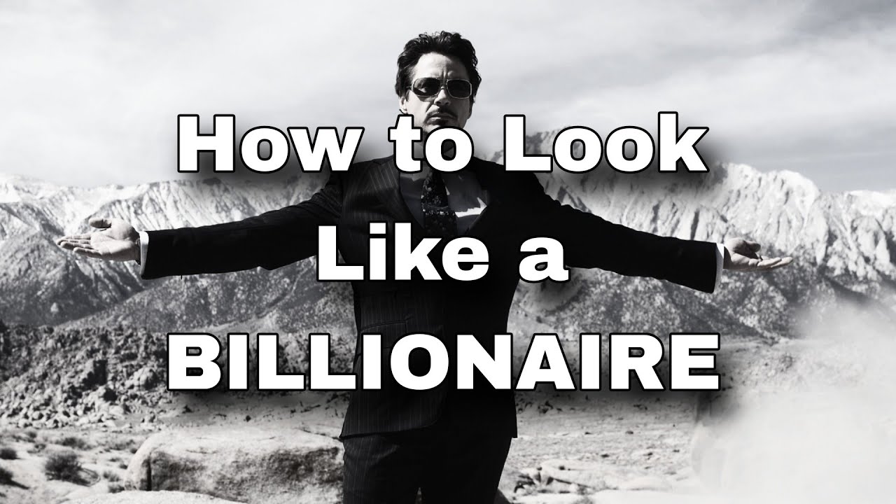 How to Look Like a Billionaire