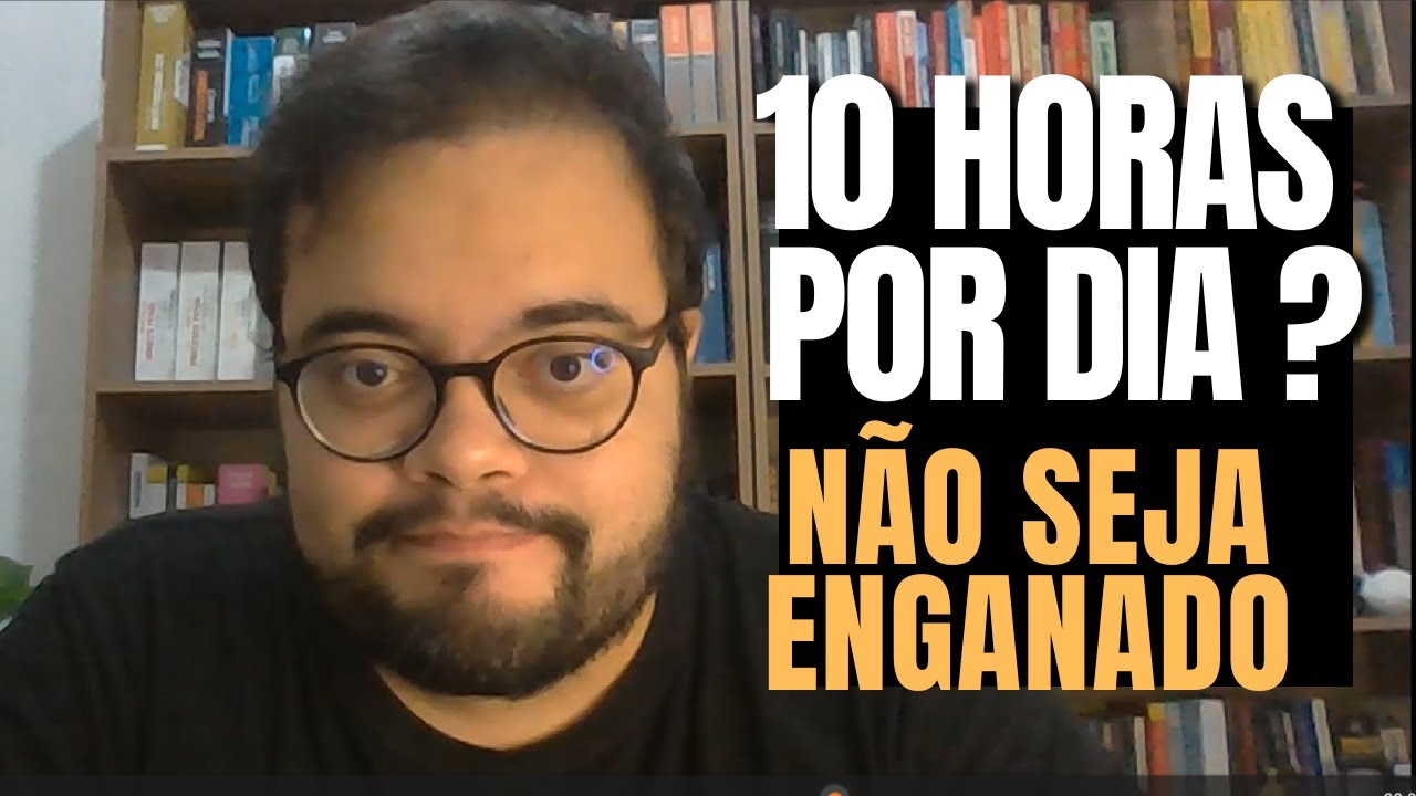 Precisa MESMO Estudar 10 Horas Por Dia Pra Passar?