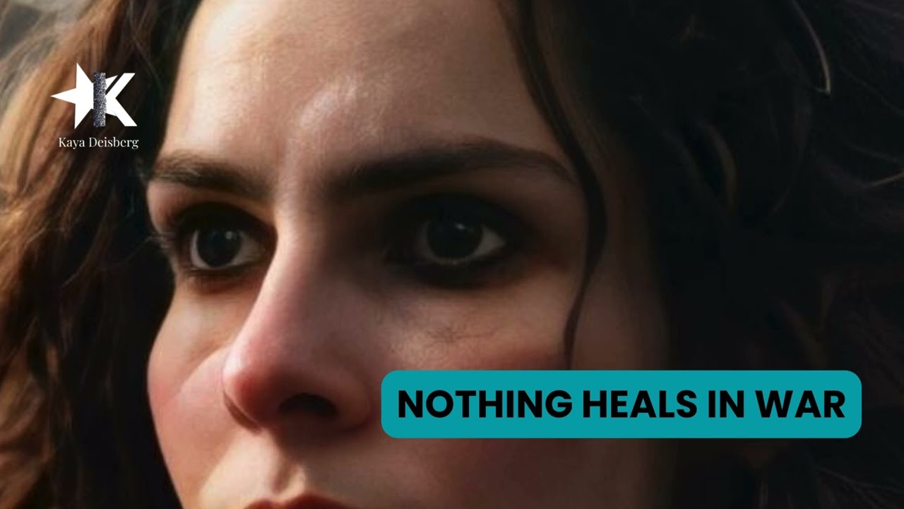 Nothing Heals in War | Song for Peace-Seekers, Truth-Tellers & Wounded Hearts | Kaya Deisberg