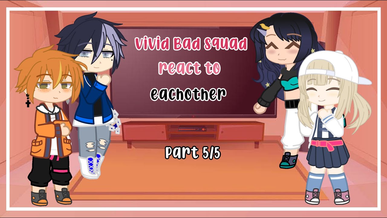 Vivid Bad Squad reacts to eachother | Part 5/5 | GCRV | Project SEKAI