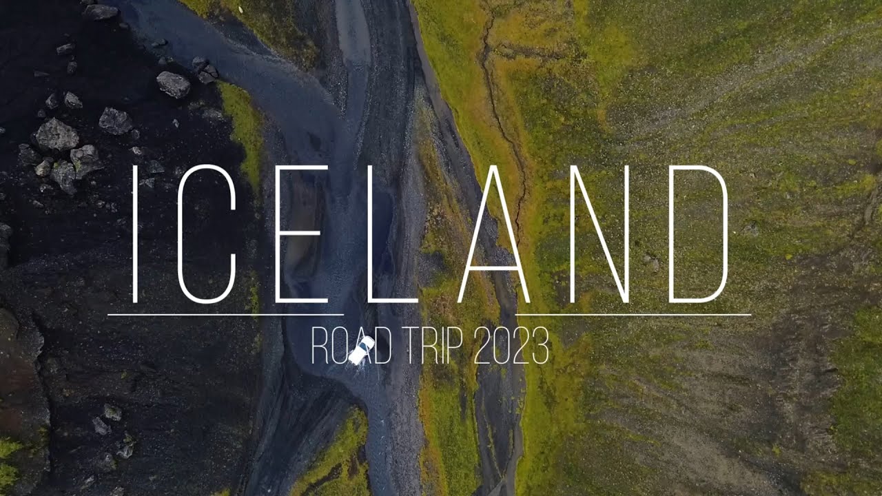 ICELAND - ROAD TRIP 2023