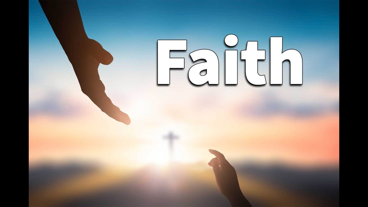 A Bible Study on Faith Part 1 Hebrews 11:1, Ephesians 2:8, Ephesians 2:8
