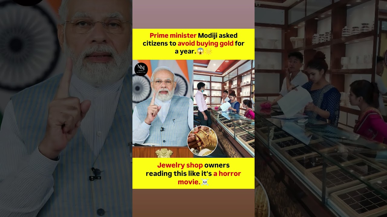 Prime Minister Modi reportedly asked citizens to avoid buying gold for a year 🌟💛