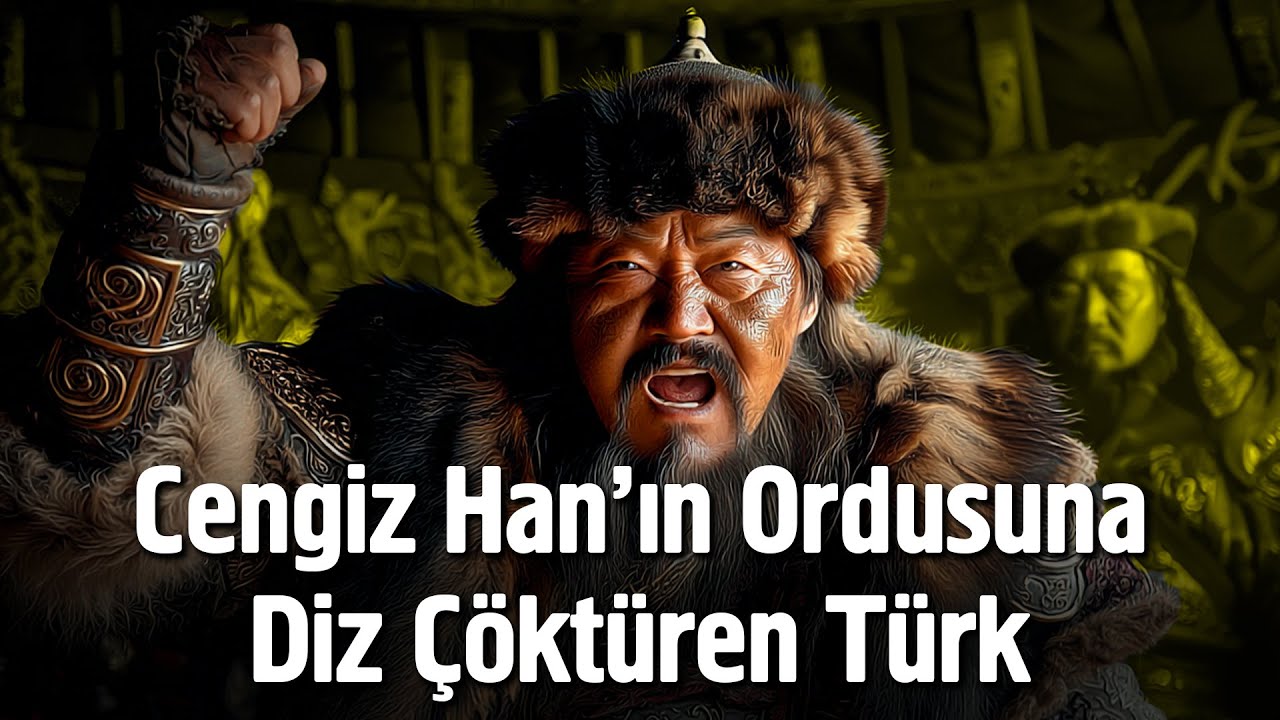 Cengiz Han'ın Ordusuna Diz Çöktüren Türk