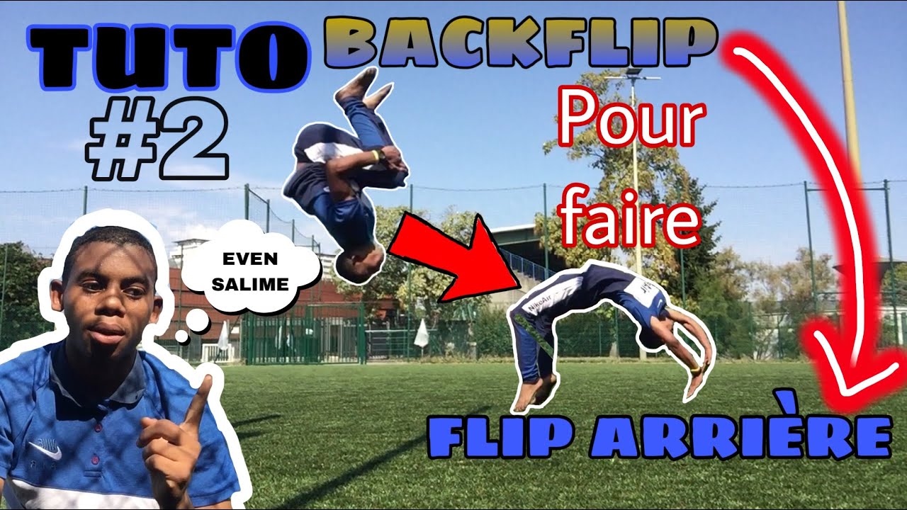 TUTO COMMENT FAIRE UN FLIP  ARRIÈRE  POUR UNE PERSONNE QUI CONNAIS DÉJÀ LE BACKFLIP