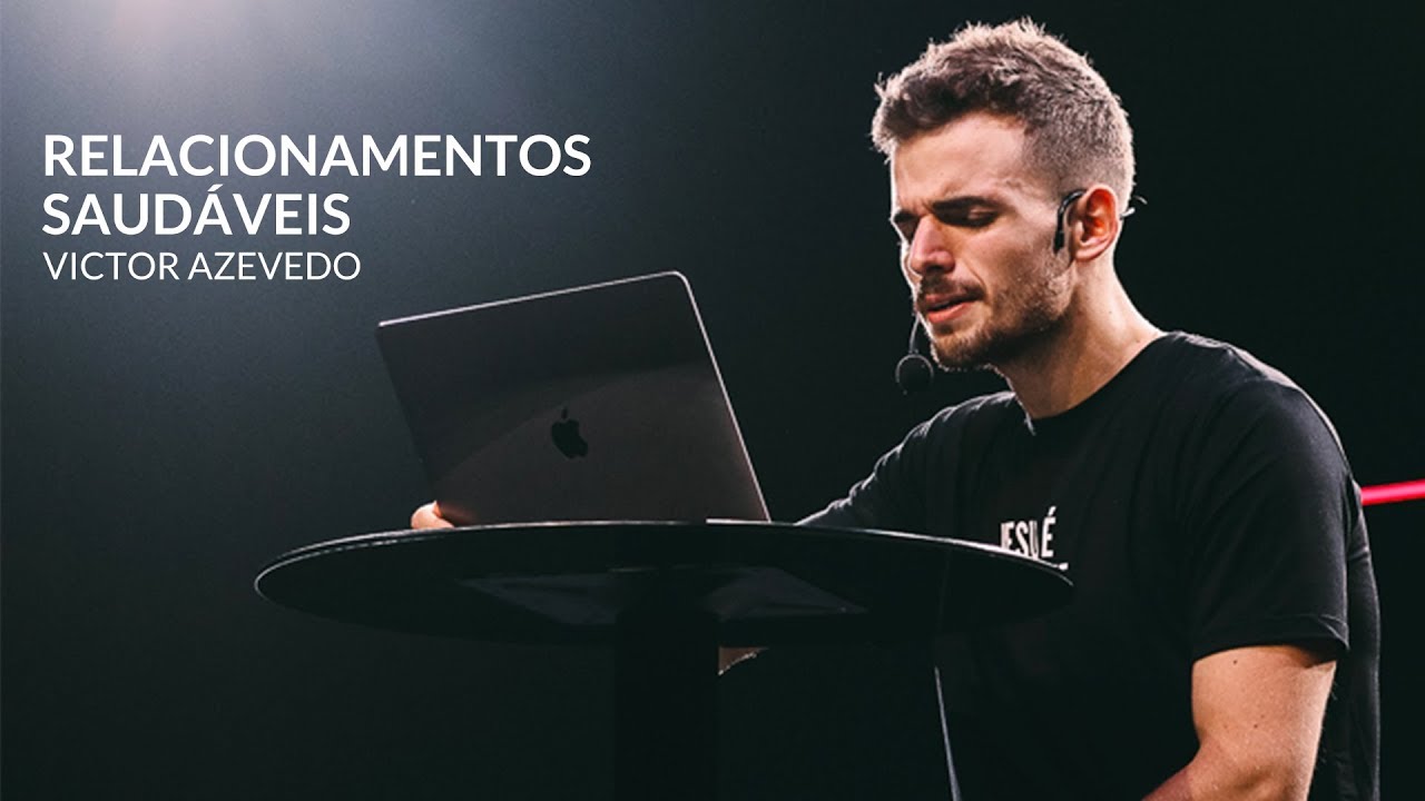 RELACIONAMENTOS SAUDÁVEIS - VICTOR AZEVEDO