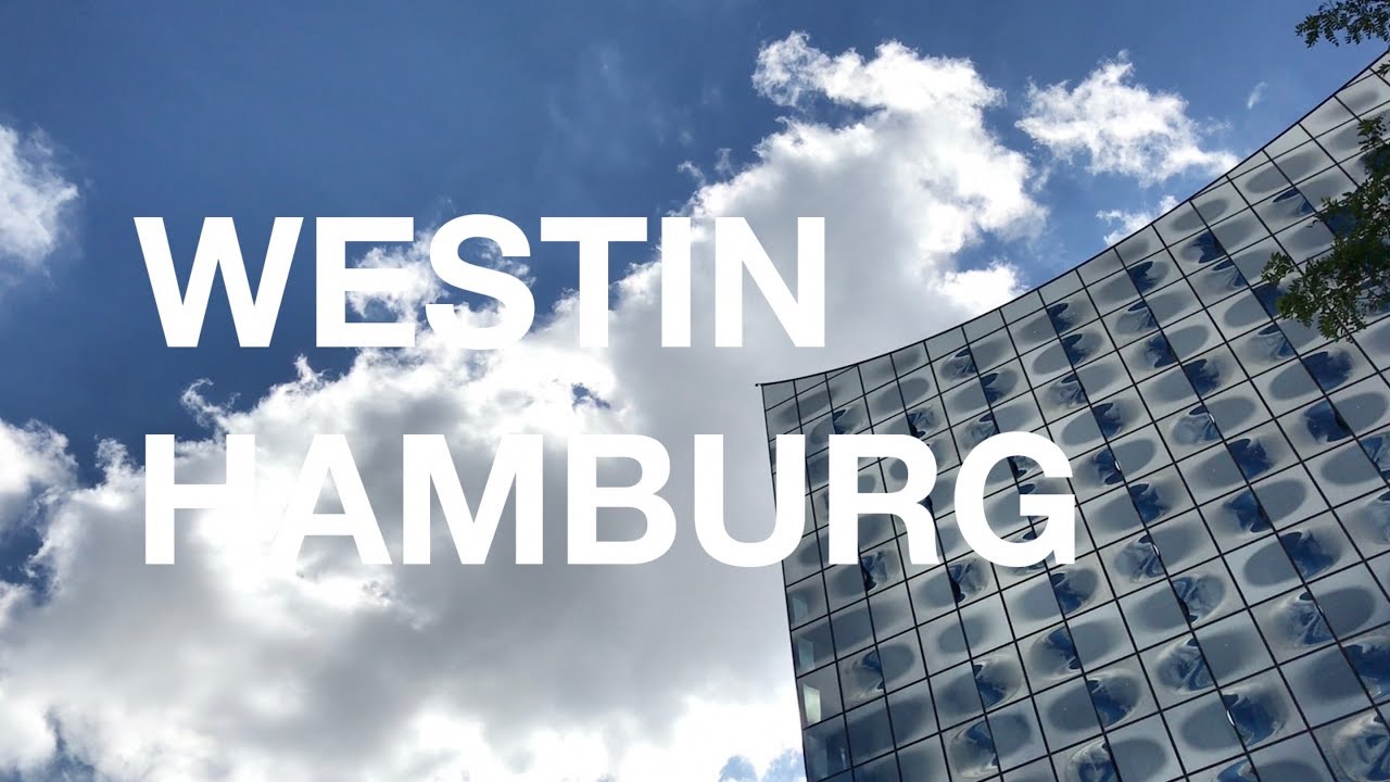 HOTEL REVIEW #1 | THE WESTIN | HAMBURG, GERMANY | SOMMERTRIP