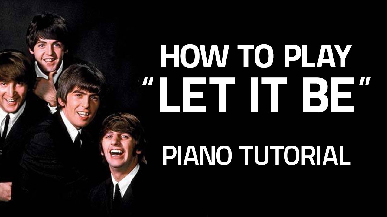 Как играть «Let It Be» The Beatles (урок игры на фортепиано для начинающих)