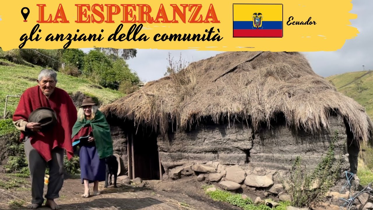 La vita degli anziani nella COMUNITA' INDIGENA di La Esperanza | ECUADOR, i sorrisi a 3600 metri