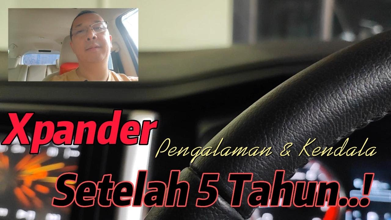 Xpander Setelah 5 Tahun Pakai !!