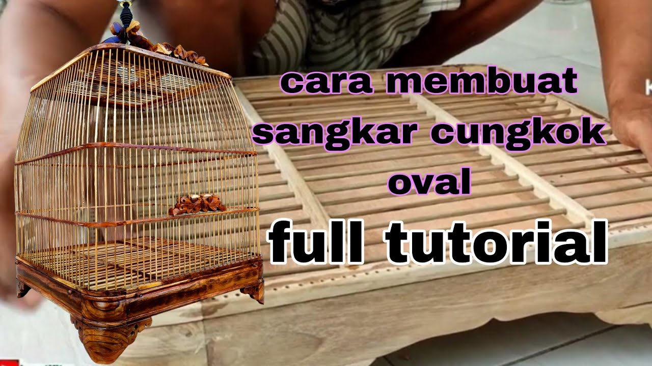 cara Termudah membuat sangkar OVAL jati👍