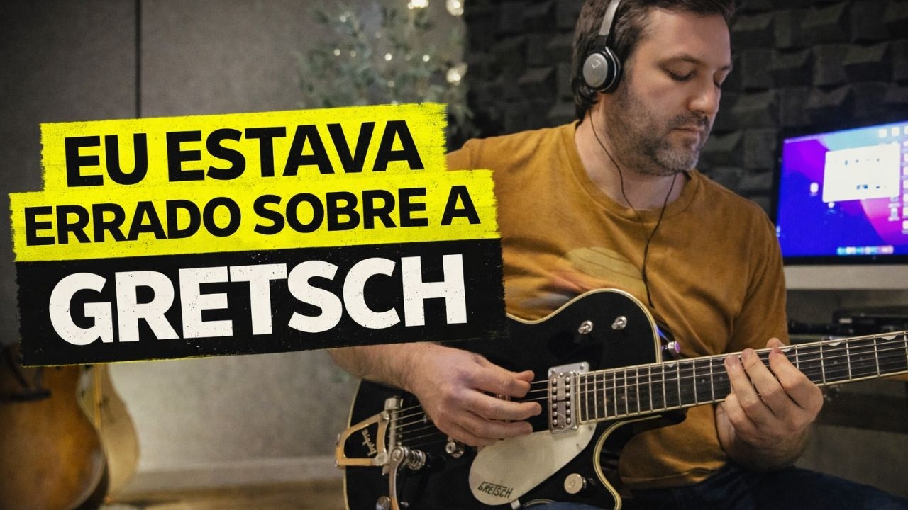 Como eu ignorei a Gretsch por tantos anos? 