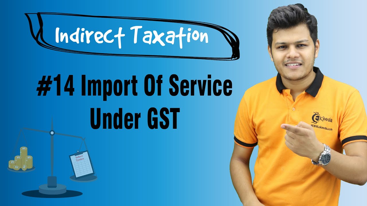 Import Of Service Under GST - Supply Under GST - Indirect Taxation