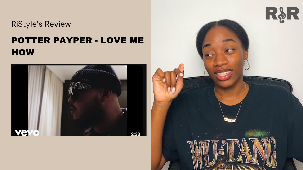 RiStyle's Review: Potter Payper - Love Me How | REACTION