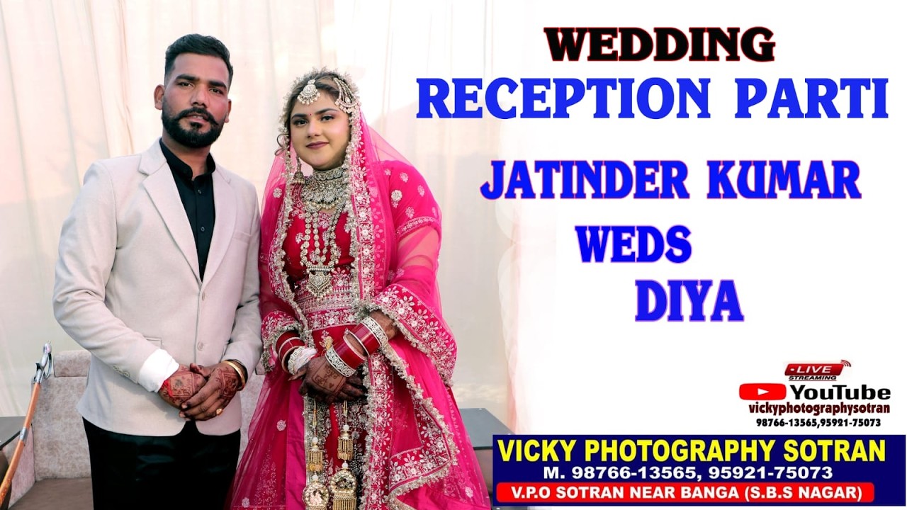 Live Wedding Reception Party || Jatinder Kumar Weds Diya || Live By Vicky Photography  98766-13565