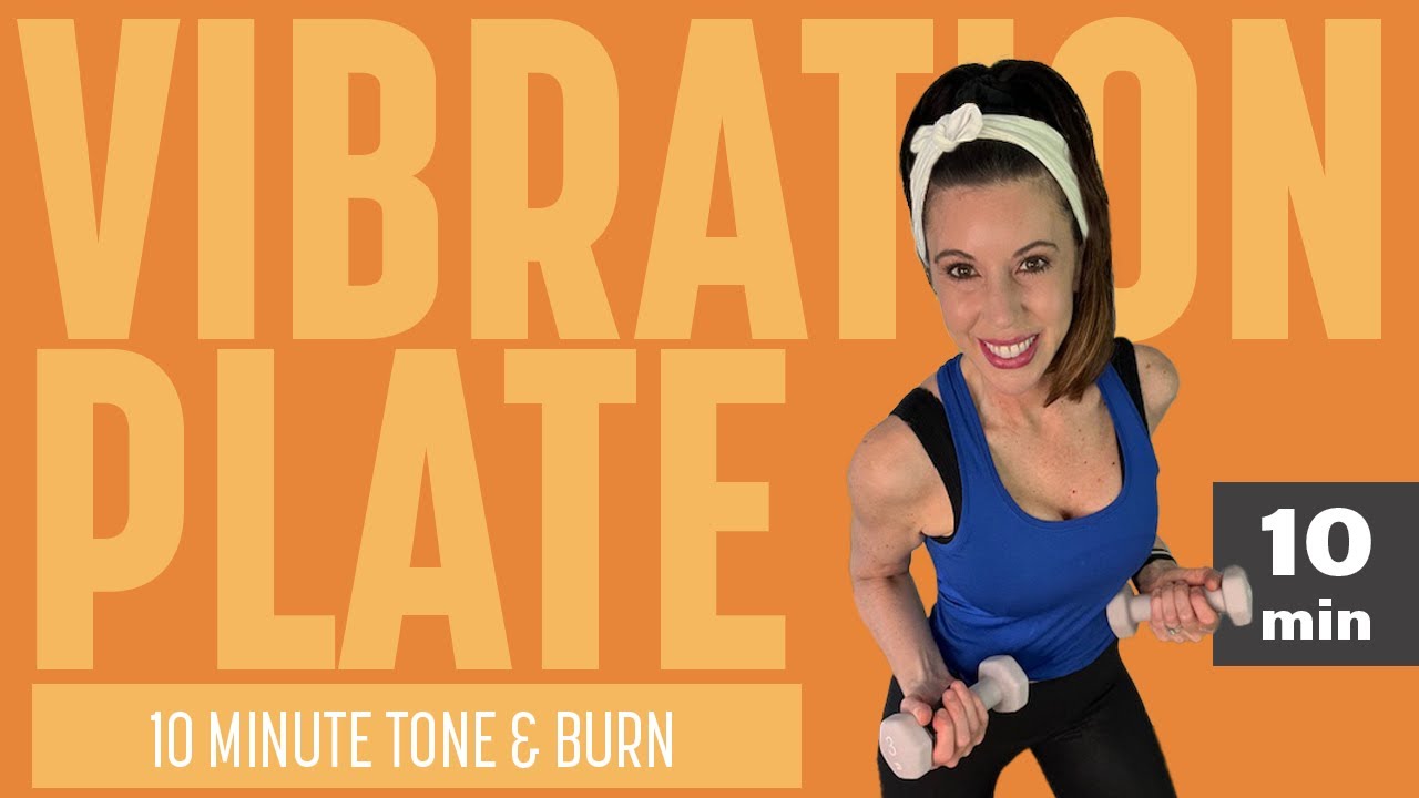 Vibration Plate 10 min. Tone & Burn