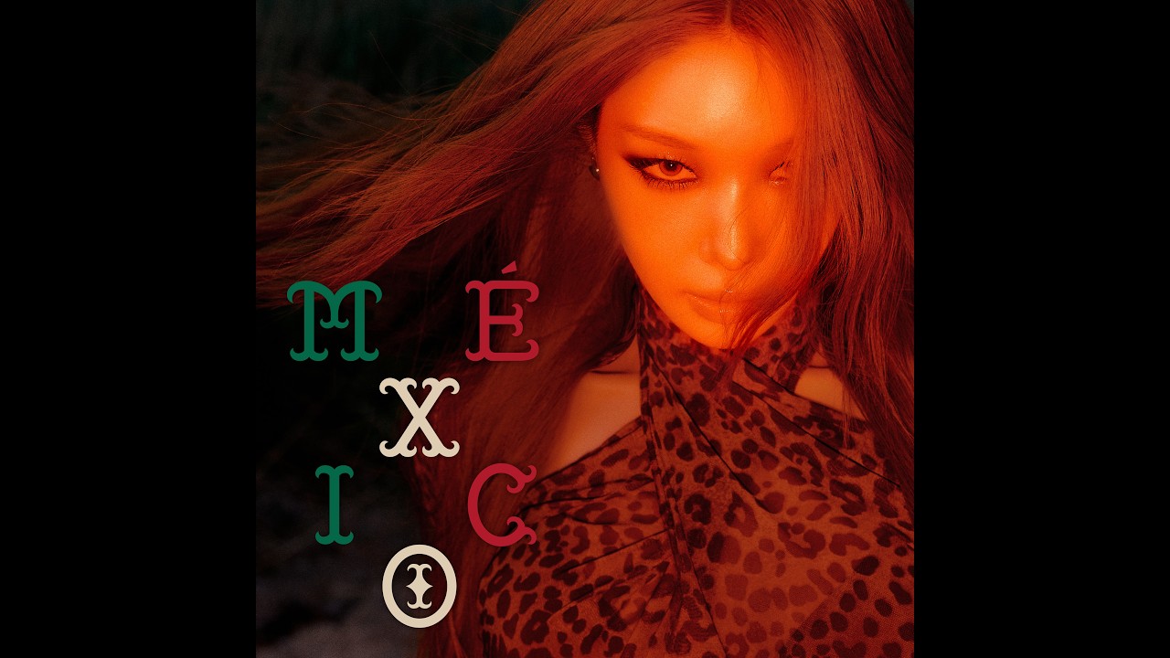 CHUNG HA 청하 | 'M&eacute;xico' Official Audio