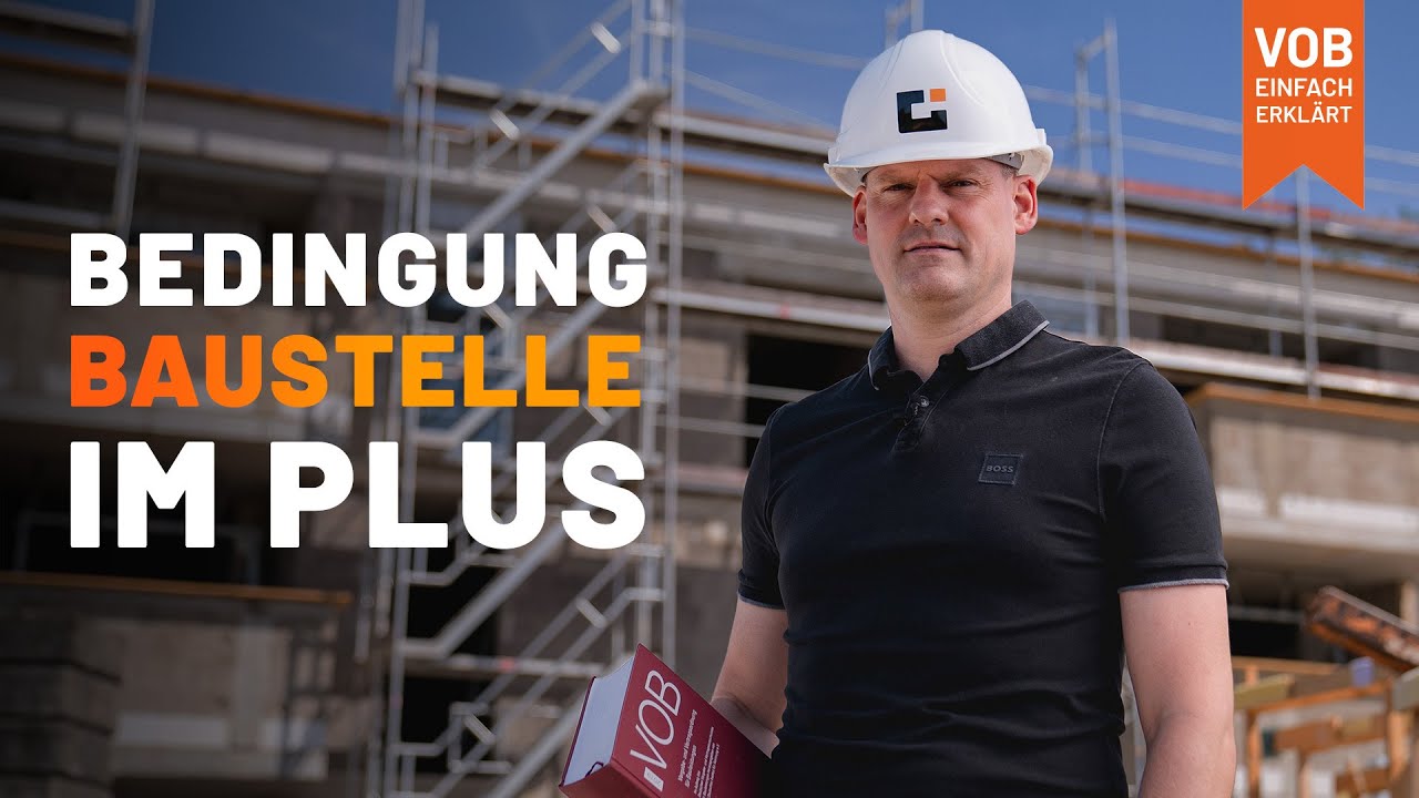 VOB einfach erklärt: Welche Bedingungen MUSS eine wirtschaftliche Baustelle erfüllen?