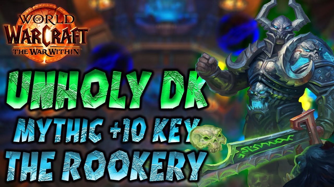 Unholy DK - The War Within - POV - THE ROOKERY Mythic +10 key - Build San'layn #unholy #tww
