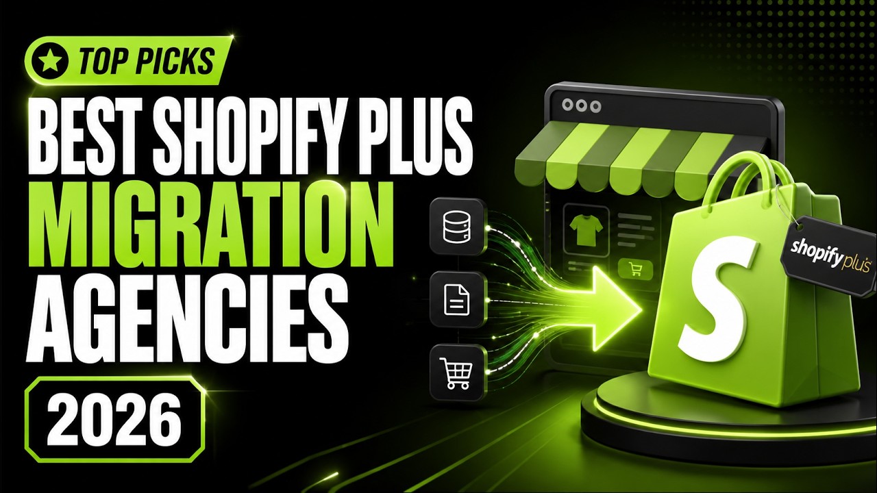 Best Shopify Plus Migration Agencies in 2026: Top Partners for B2B & ERP Replatforming