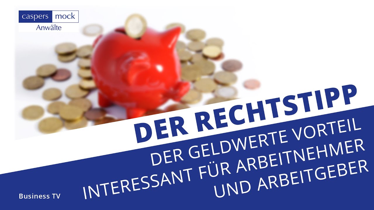 Business TV | Der geldwerte Vorteil &ndash; Interessant f&uuml;r Arbeitnehmer und Arbeitgeber