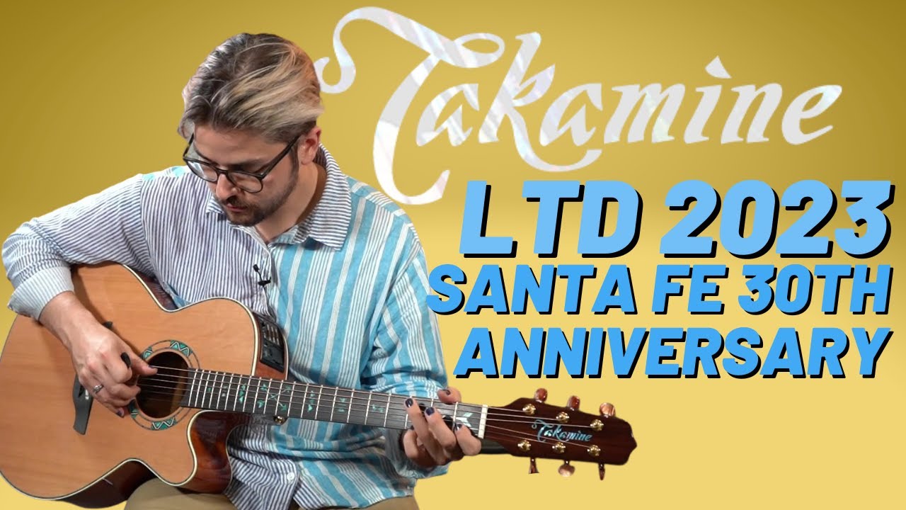 Takamine LTD 2023 | Santa Fe 30th Anniversary |