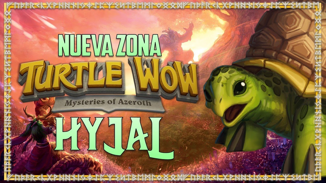 NUEVA ZONA | MONTE HYJAL | Turtle WOW