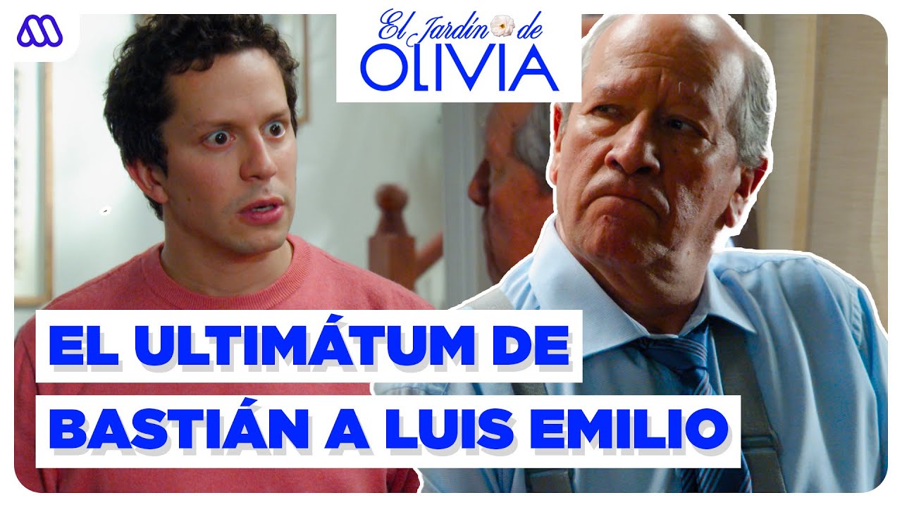 El Jardín de Olivia | Mejores momentos 203 | Bastián confronta a Luis Emilio