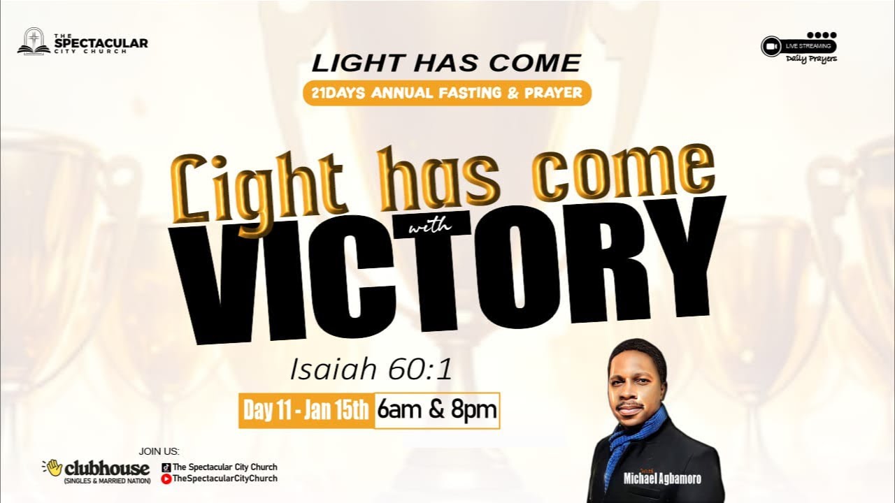 21 Days of Fasting and Prayers: Light Has Come- Morning Session Day 11