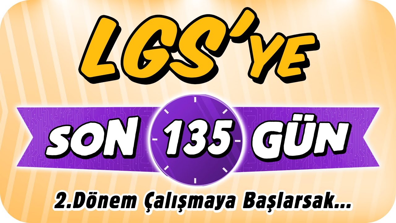 LGS'ye Çalışmak için Çok mu Geç❓ LGS'ye Son 135 Gün ⌛