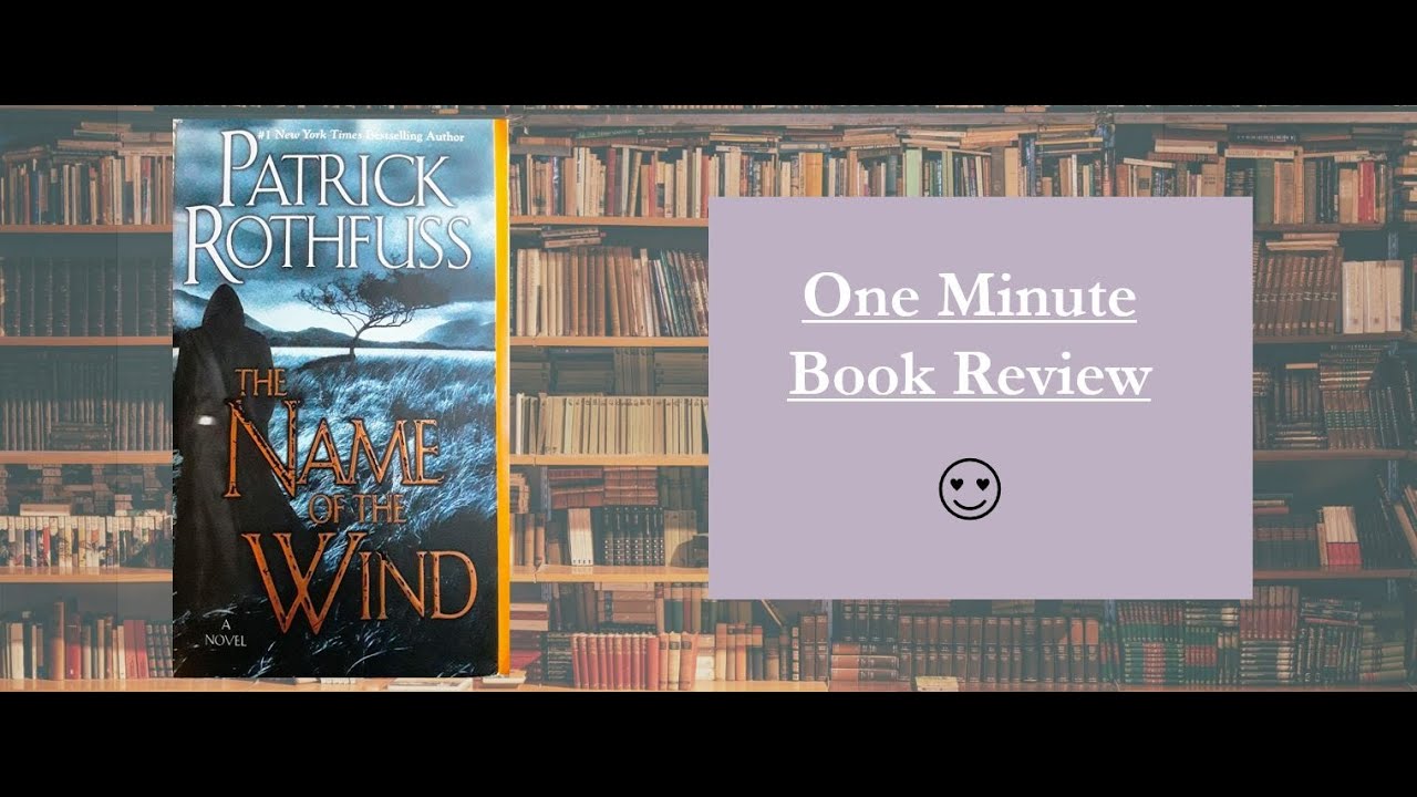 The Name of the Wind - One Minute Review