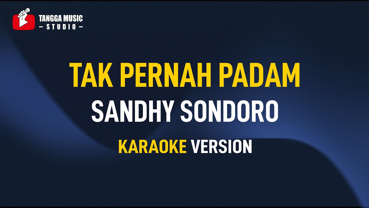 Shandy Sondoro - Tak Pernah Padam (Karaoke)