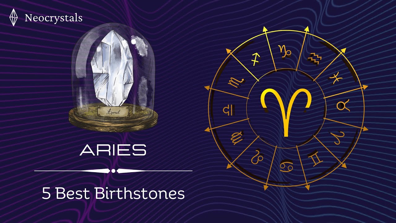 ARIES - 5 best Birthstones and their Benefits