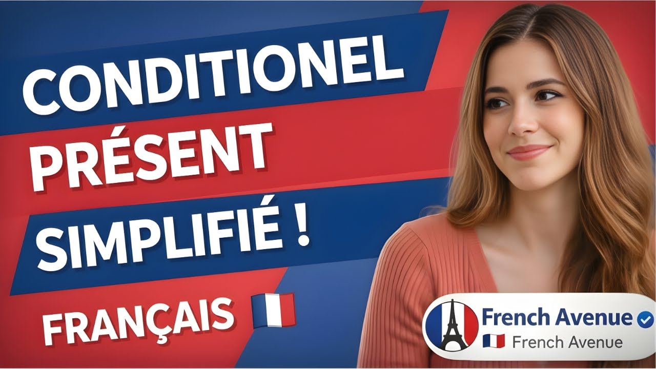 Conditionnel Présent Français : Parlez Poliment et Subtilement comme un Natif 🇫🇷✨