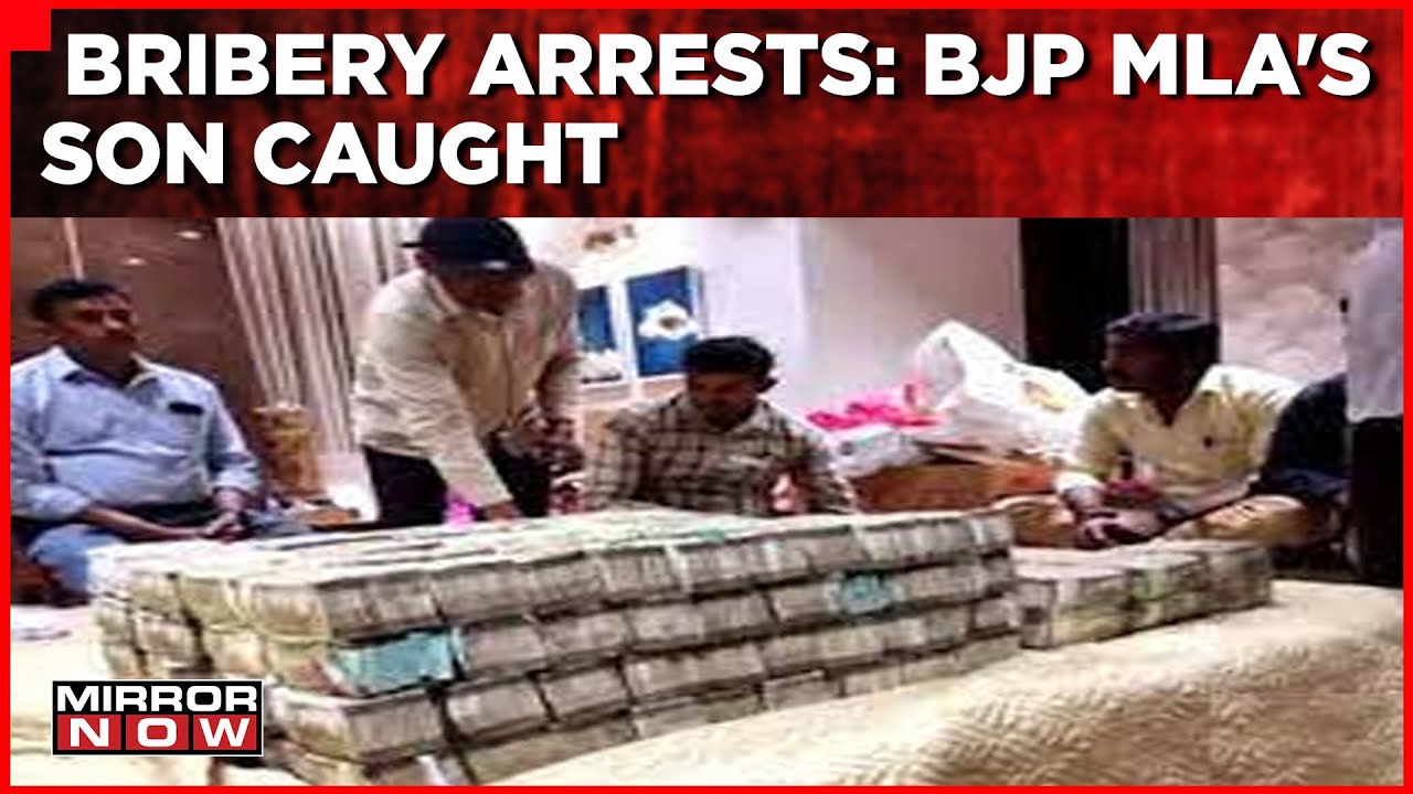 BJP MLA's Son Arrested For Accepting Bribe, Lokayukta Recovers Rs 6 Crore In Raids | Latest News