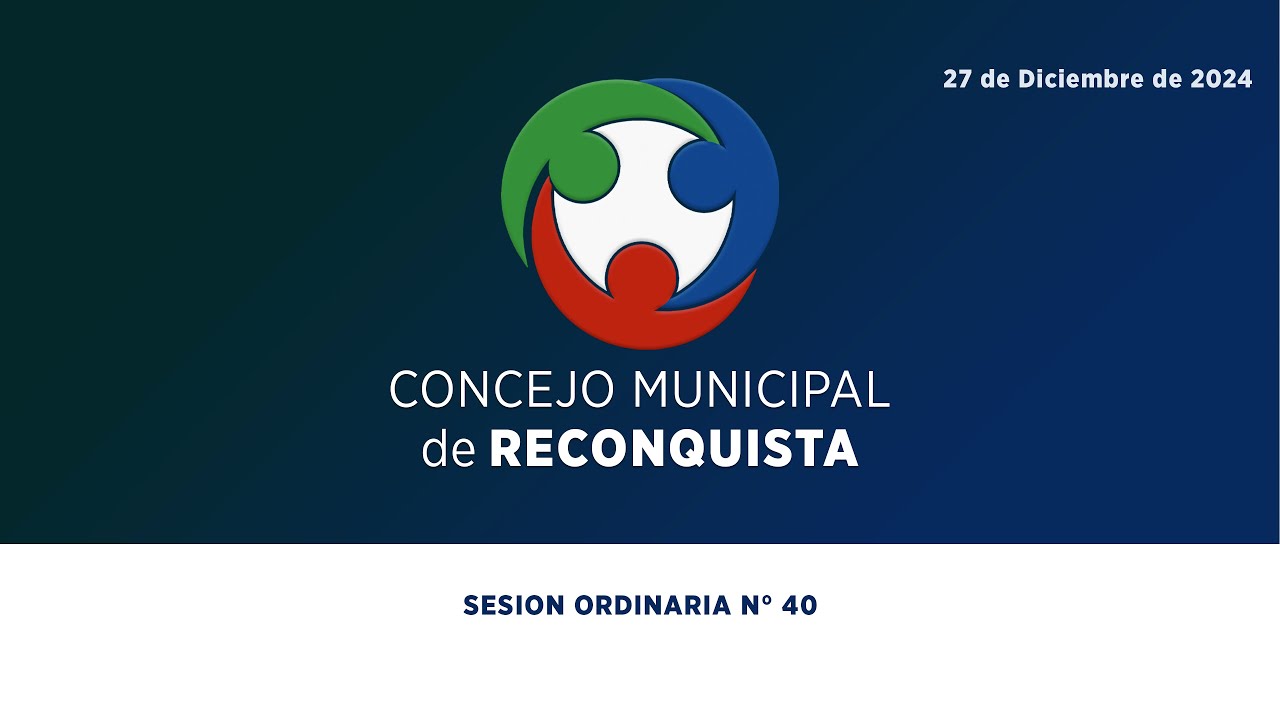 SESION ORDINARIA N.º 40/24 Concejo Municipal de Reconquista - 27 de Diciembre de 2024