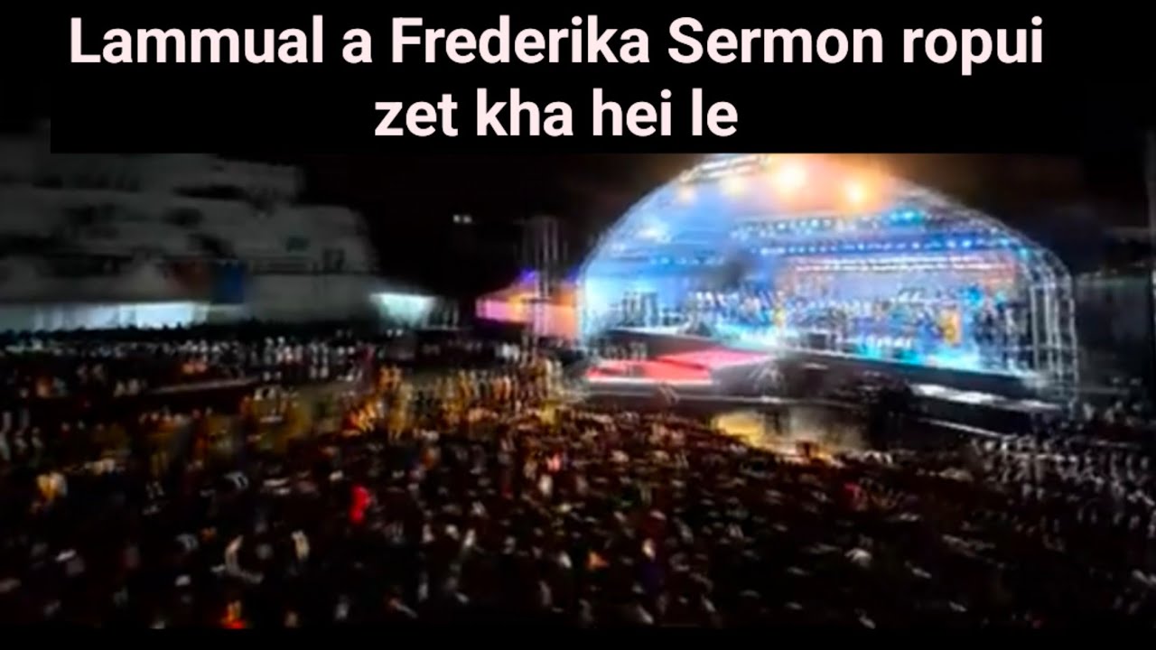 Aizawl Thalai te țah tirtu Frederika Sermon bon lutuk kha hei lee