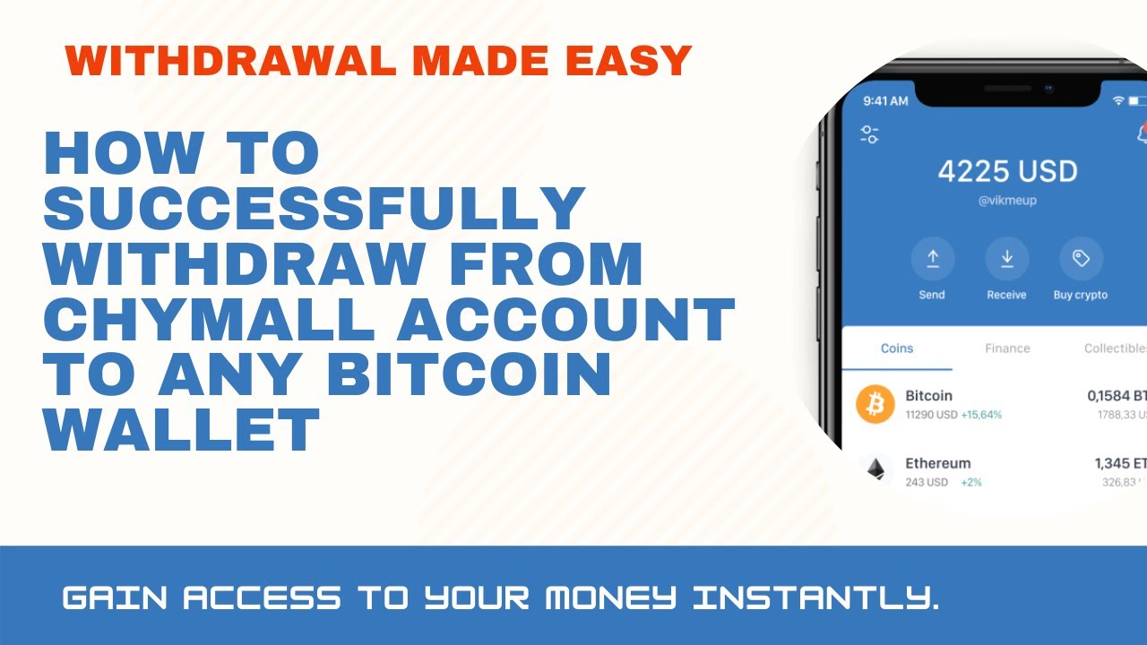 HOW TO SUCCESSFULLY WITHDRAW FROM YOUR CHYMALL ACCOUNT TO ANY BITCOIN WALLET
