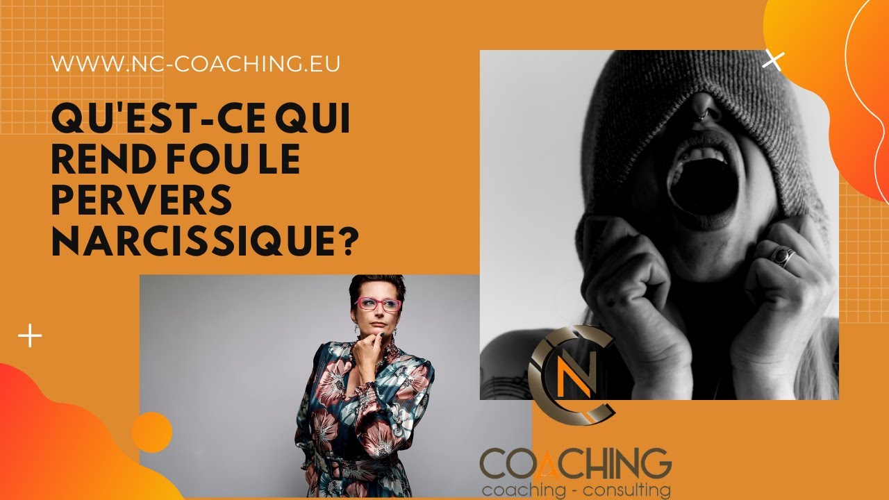 Qu'est-ce qui rend fou le pervers narcissique?