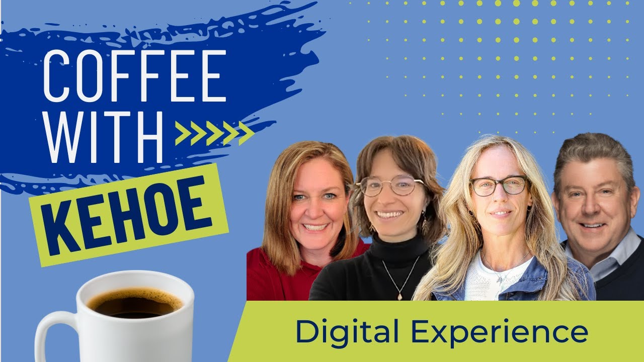 Coffee with Kehoe: Digital Experience